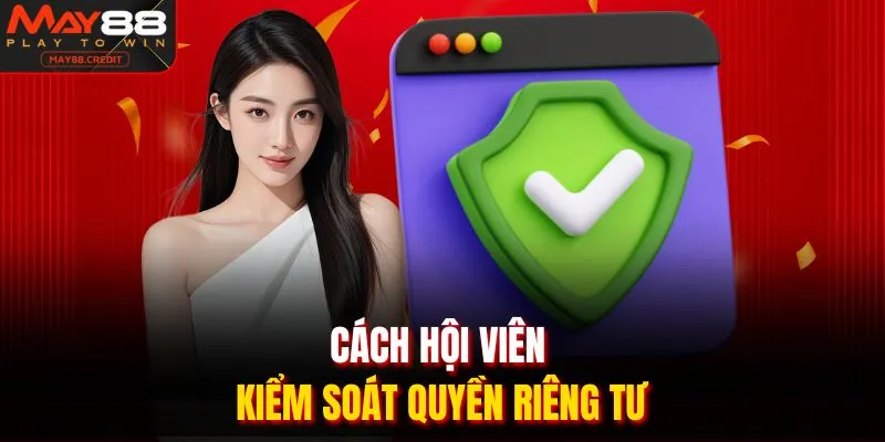 Cách hội viên kiểm soát quyền riêng tư