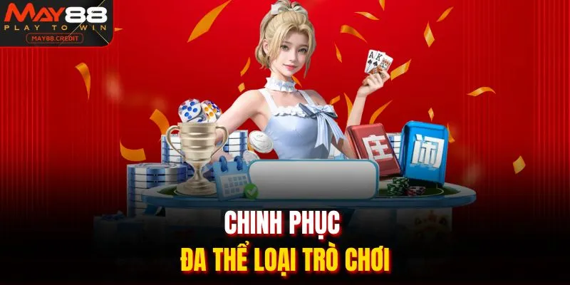 Chinh phục đa thể loại trò chơi
