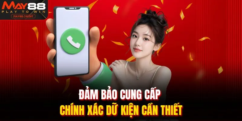 Đảm bảo cung cấp chính xác dữ kiện cần thiết