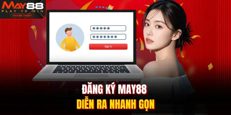 Đăng ký MAY88 diễn ra nhanh gọn