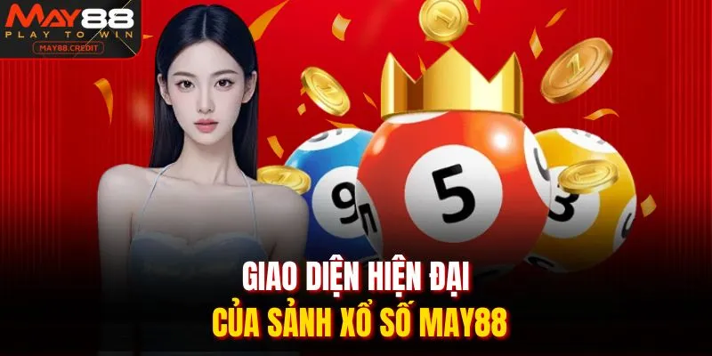 Giao diện hiện đại của sảnh xổ số May88