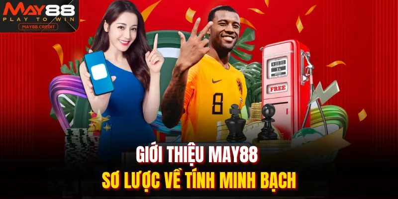 Giới thiệu MAY88 sơ lược về tính minh bạch