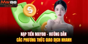 Nạp tiền MAY88