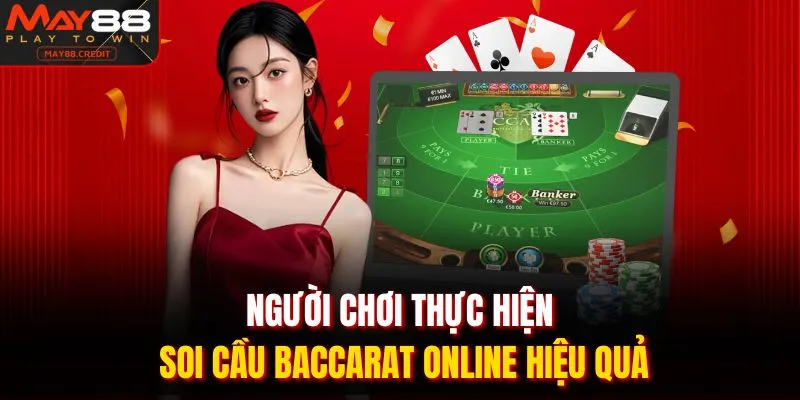 Người chơi thực hiện soi cầu baccarat online hiệu quả