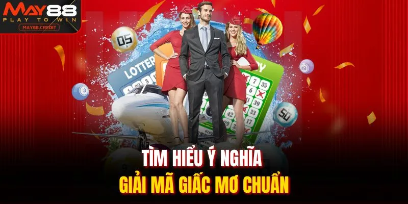 Tìm hiểu ý nghĩa giải mã giấc mơ chuẩn