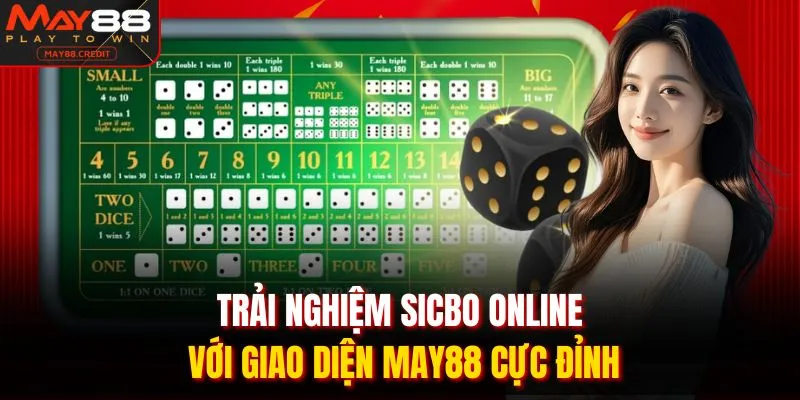 Trải nghiệm Sicbo online với giao diện May88 cực đỉnh