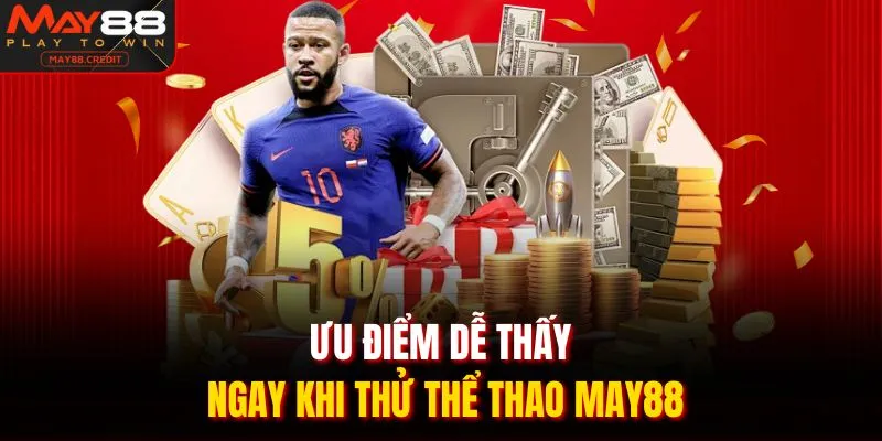 Ưu điểm dễ thấy ngay khi thử thể thao May88