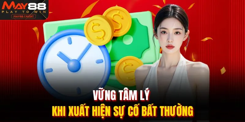 Vững tâm lý khi xuất hiện sự cố bất thường
